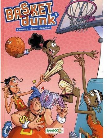 Couverture du livre « Basket dunk ; t.3 et t.4 » de Christophe Cazenove et Arnaud Plumeri et Mauricet aux éditions Bamboo