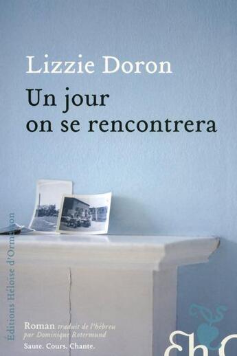 Couverture du livre « Un jour on se rencontrera » de Lizzie Doron aux éditions Heloise D'ormesson