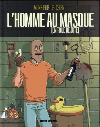 Couverture du livre « L'homme au masque (en toile de jute) » de Monsieur Le Chien aux éditions Fluide Glacial