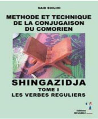 Couverture du livre « METHODE ET TECHNIQUE DE LA CONJUGAISON DU COMORIEN - SHINGAZIDJA » de Said Soilihi aux éditions Menaibuc