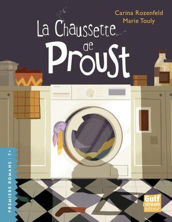 Couverture du livre « La chaussette de Proust » de Carina Rozenfeld et Marie Touly aux éditions Gulf Stream