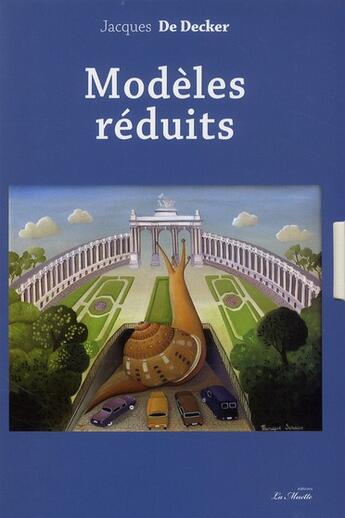 Couverture du livre « Modèles réduits » de Jacques De Decker aux éditions Bord De L'eau