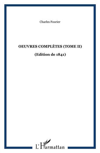 Couverture du livre « Oeuvres completes (tome ii) - vol02 - (edition de 1841) » de Charles Fourier aux éditions Kareline