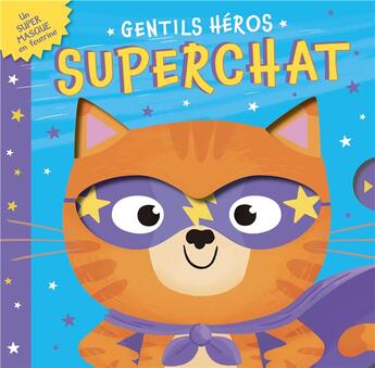 Couverture du livre « Gentils héros : superchat » de Chris Dickason et Rosamund Lloyd aux éditions 1 2 3 Soleil