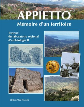 Couverture du livre « Appietto ; mémoire d'un territoire » de  aux éditions Alain Piazzola