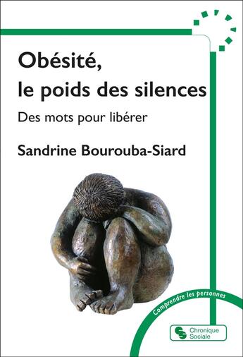 Couverture du livre « Obésité, le poids des silences : Des mots pour libérer » de Sandrine Siard-Bourouba aux éditions Chronique Sociale