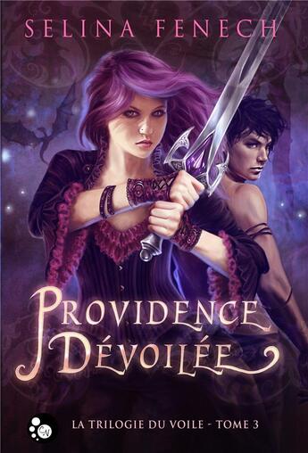 Couverture du livre « La trilogie du voile T.3 ; providence dévoilée » de Selina Fenech aux éditions Chat Noir