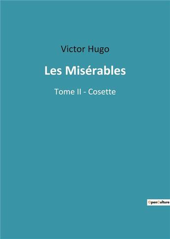 Couverture du livre « Les miserables - tome ii - cosette » de Victor Hugo aux éditions Culturea