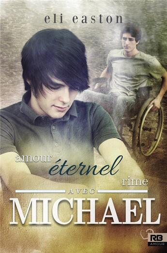 Couverture du livre « Amour éternel rime avec Michael » de Eli Easton aux éditions Reines-beaux