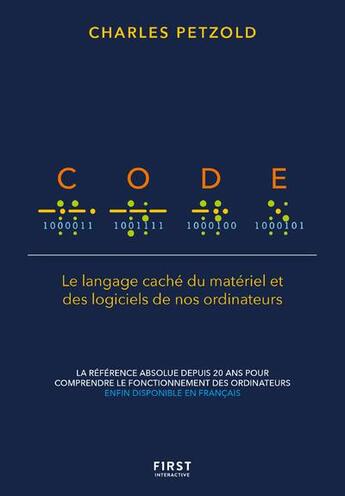 Couverture du livre « Code : le langage caché du matériel et des logiciels de nos ordinateurs » de Charles Petzold aux éditions First Interactive