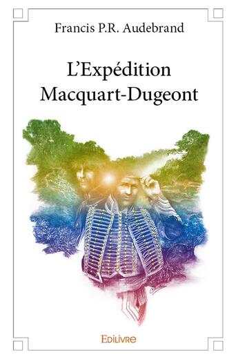 Couverture du livre « L'expedition macquart dugeont » de Audebrand F P. aux éditions Edilivre