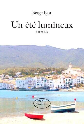 Couverture du livre « Un été lumineux » de Serge Igor aux éditions Mjw