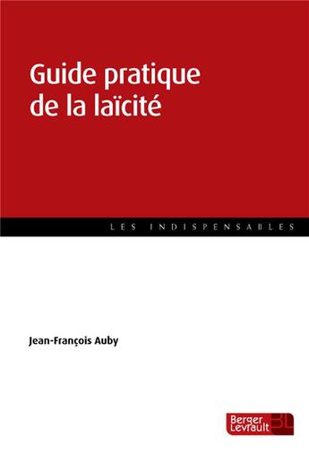 Couverture du livre « Guide pratique de la laïcité » de Jean-F.Rancois Auby aux éditions Berger-levrault