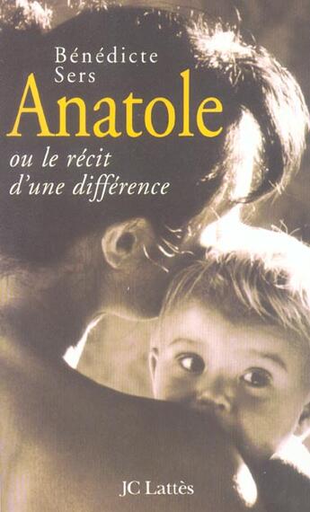 Couverture du livre « Anatole Ou Le Recit D'Une Difference » de Benedicte Sers aux éditions Lattes