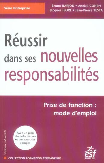 Couverture du livre « Réussir dans ses nouvelles responsabilités (édition 2006) » de Bruno Barjou et Jacques Isore et Jean-Pierre Testa et Annick Cohen aux éditions Esf