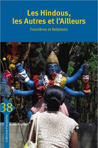 Couverture du livre « Les hindous, les autres et l'ailleurs ; frontières et relations » de Pierre-Yves Trouillet et Mathieu Claveyrolas aux éditions Ehess