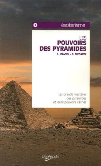 Couverture du livre « Les pouvoirs des pyramides ; les grands mystères de pyramides et leurs pouvoirs cachés » de L. Pavesi aux éditions De Vecchi