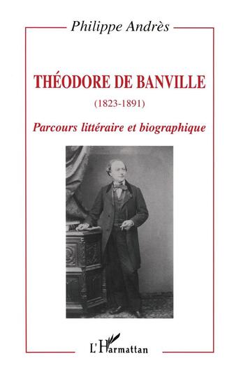 Couverture du livre « Théodore de Banville (1823-1891) » de Philippe Andres aux éditions L'harmattan