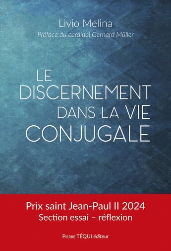 Couverture du livre « Le discernement dans la vie conjugale » de Livio Melina aux éditions Tequi