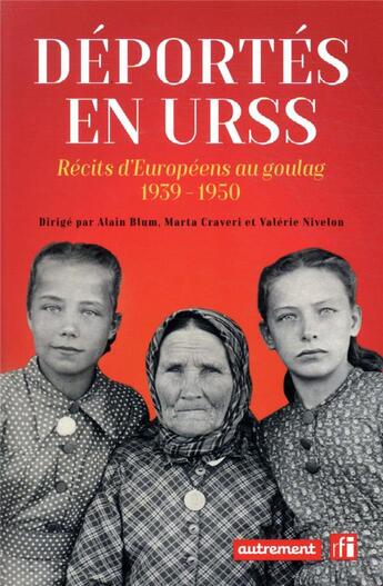 Couverture du livre « Déportés en URSS : récits d'Européens au goulag, 1939-1950 » de Valerie D. Nivelon et Alain Bblum et Marta Craveri aux éditions Autrement