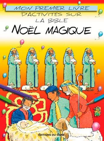 Couverture du livre « Mon premier livre d'activités sur la Bible ; Noël magique » de  aux éditions Signe