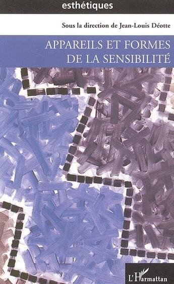 Couverture du livre « Appareils et formes de la sensibilite » de Jean-Louis Deotte aux éditions L'harmattan