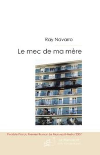 Couverture du livre « Le mec de ma mère » de Navarro-R aux éditions Le Manuscrit