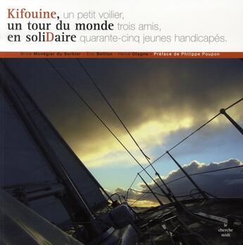 Couverture du livre « Kifouine, un tour du monde en solidaire » de Eric Bellion et Brice Monegier Du Sorbier et Hervé Olagne aux éditions Cherche Midi