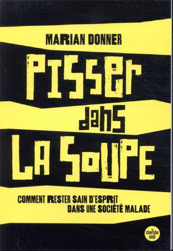 Couverture du livre « Pisser dans la soupe » de Marian Donner aux éditions Cherche Midi