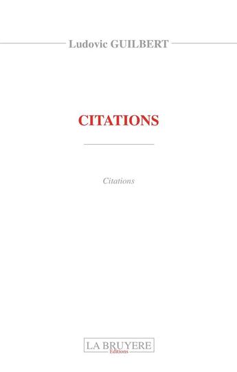 Couverture du livre « Citations » de Ludovic Guilbert aux éditions La Bruyere