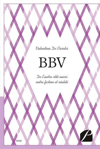 Couverture du livre « BBV ; de l'autre côté aussi entre fiction et réalité » de Valentina De Carolis aux éditions Editions Du Panthéon