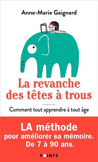 Couverture du livre « La revanche des têtes à trous : comment tout apprendre à tout âge » de Anne-Marie Gaignard aux éditions Points