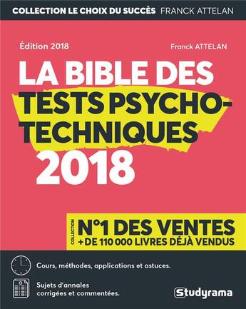 Couverture du livre « La bible des tests psychotechniques (édition 2018) » de Attelan Franck aux éditions Studyrama