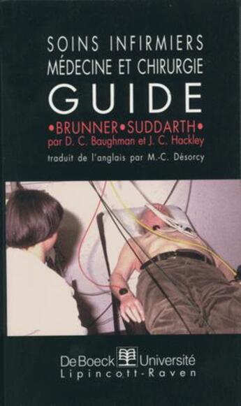 Couverture du livre « SOINS INFIRMIERS - GUIDE PRATIQUE » de Lillian Sholtis Brunner et Doris Smith Suddarth et Diane Baughman et Joann C Hackley aux éditions De Boeck Superieur