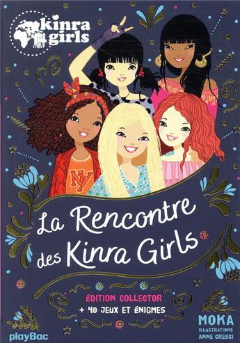 Couverture du livre « Kinra girls t.1 ; la rencontre des Kinra girls » de Moka et Anne Cresci aux éditions Play Bac