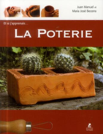 Couverture du livre « ET SI J'APPRENAIS Tome 15 : la poterie » de Juan Manuel et Maria-Jose Becerra aux éditions Place Des Victoires