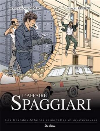 Couverture du livre « L'affaire Spaggiari » de Jean-Francois Miniac et Marcel Uderzo aux éditions De Boree