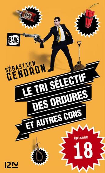 Couverture du livre « Le tri sélectif des ordures et autres cons t.18 » de Sébastien Gendron aux éditions 12-21