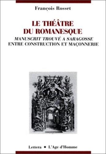 Couverture du livre « Le theatre du romanesque » de Francois Rosset aux éditions L'age D'homme