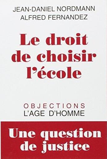 Couverture du livre « Le droit de choisir l'ecole » de Nordmann J.-D./Ferna aux éditions L'age D'homme