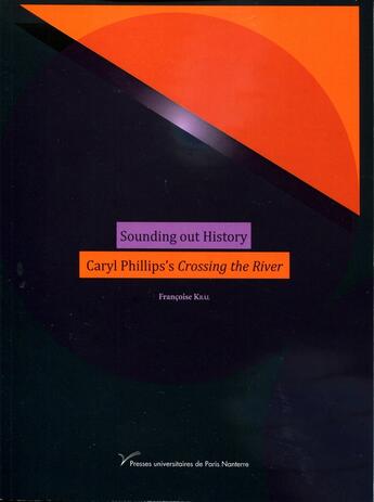 Couverture du livre « Sounding out history: caryl phillips's crossing the river » de Kral Francoise aux éditions Pu De Paris Nanterre