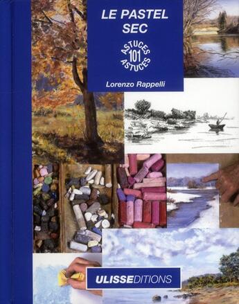 Couverture du livre « Le pastel sec » de Lorenzo Rappelli aux éditions Ulisse