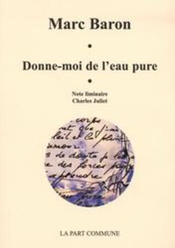 Couverture du livre « Donne-moi de l'eau pure » de  aux éditions La Part Commune