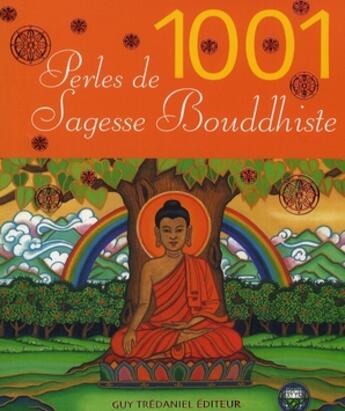 Couverture du livre « 1001 perles de sagesse bouddhiste » de  aux éditions Guy Trédaniel