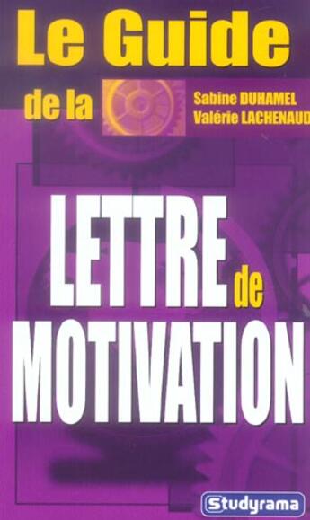 Couverture du livre « Le guide de la lettre de motivation » de Sabine Duhamel et Valerie Lachenaud aux éditions Studyrama