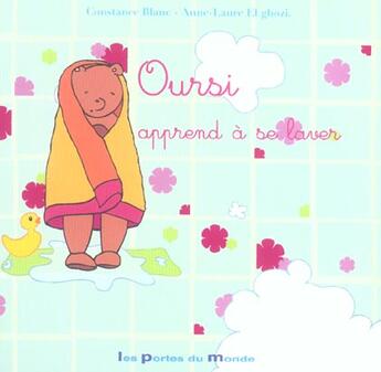 Couverture du livre « Oursi Apprend A Se Laver » de Constance Blanc et Anne-Laure El Ghazi aux éditions Portes Du Monde