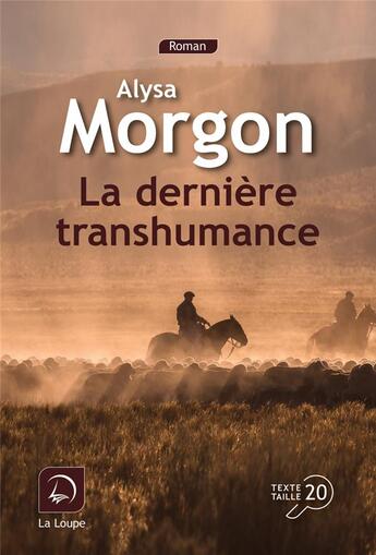 Couverture du livre « La dernière transhumance » de Alysa Morgon aux éditions Editions De La Loupe