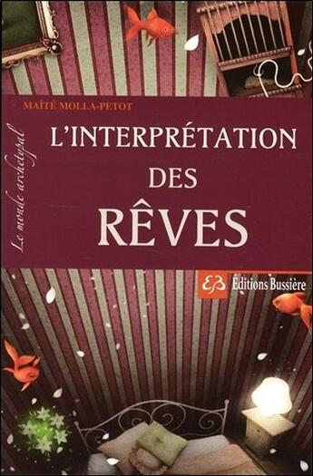 Couverture du livre « L'interprétation des rêves ; le monde archétypal » de Maite Molla-Petot aux éditions Bussiere