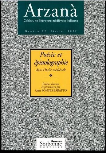 Couverture du livre « Poésie et épistolographie dans l'Italie médiévale » de Arzana aux éditions Presses De La Sorbonne Nouvelle