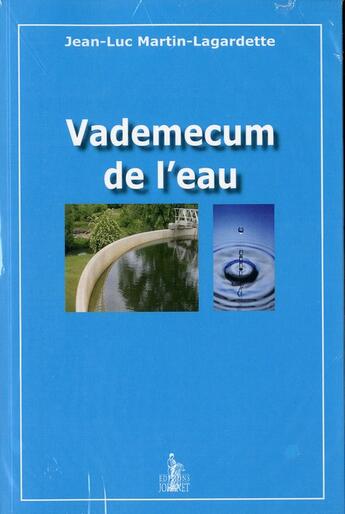 Couverture du livre « Vademecum de l'eau » de Jean-Luc Martin-Lagardette aux éditions Johanet